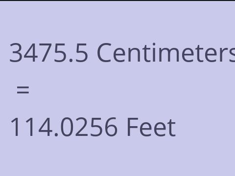 3475.5 CM TO FEET