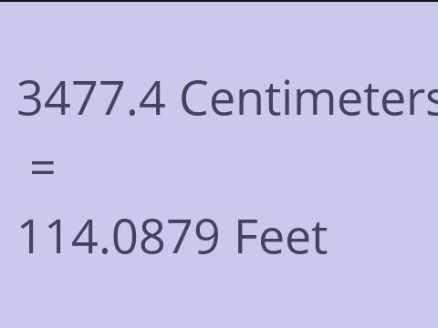 3477.4 CM TO FEET