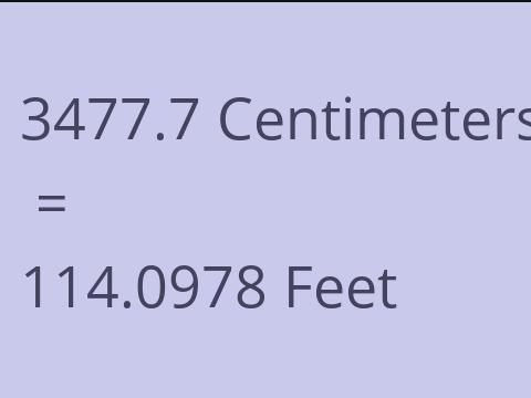 3477.7 CM TO FEET