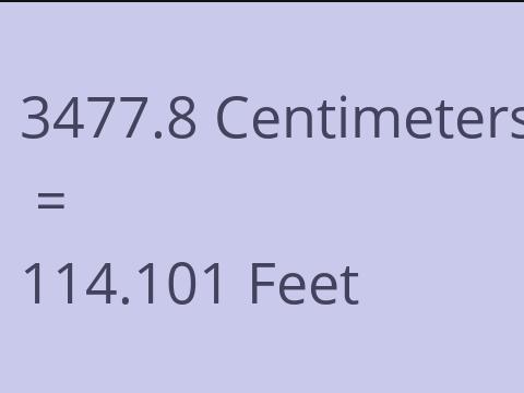 3477.8 CM TO FEET