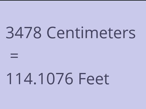 3478 CM TO FEET