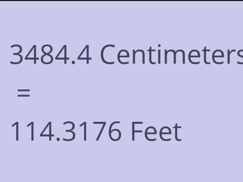 3484.4 CM TO FEET