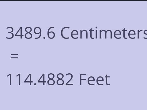 3489.6 CM TO FEET