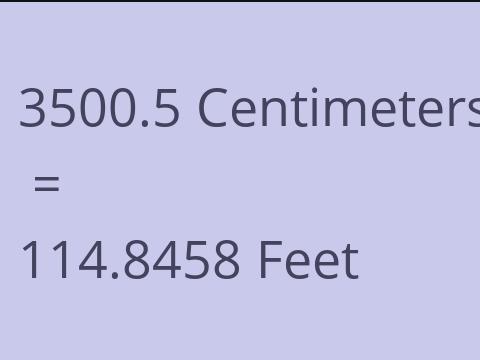 3500.5 CM TO FEET