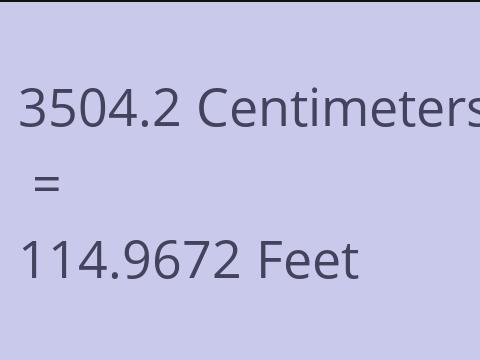 3504.2 CM TO FEET