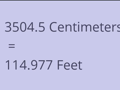 3504.5 CM TO FEET