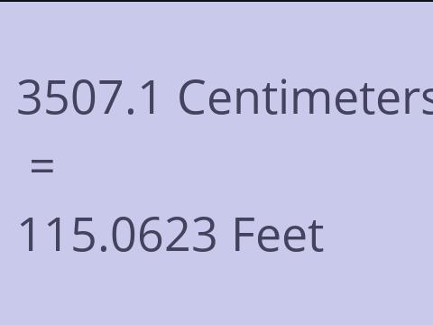 3507.1 CM TO FEET