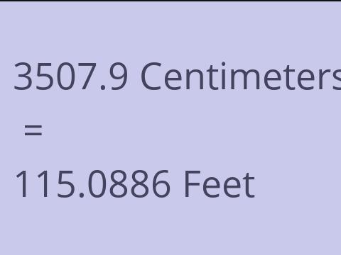 3507.9 CM TO FEET