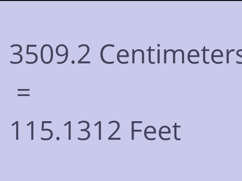 3509.2 CM TO FEET