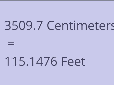 3509.7 CM TO FEET