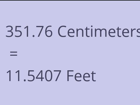 351.76 CM TO FEET