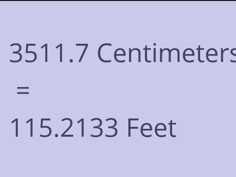 3511.7 CM TO FEET