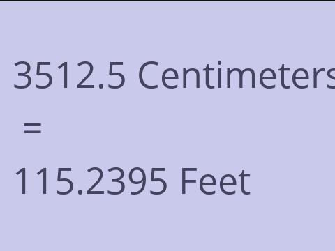 3512.5 CM TO FEET