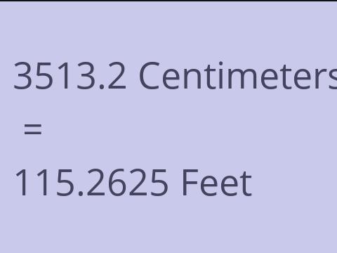 3513.2 CM TO FEET