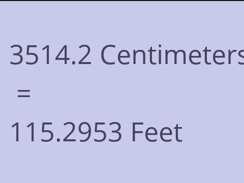 3514.2 CM TO FEET