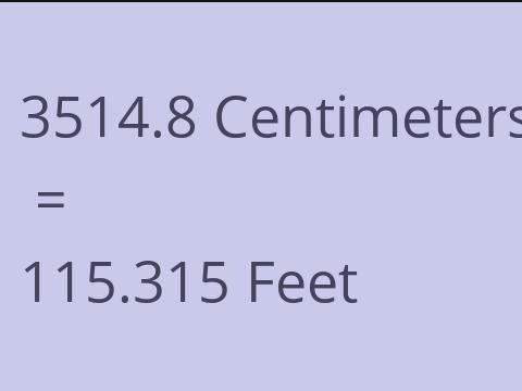 3514.8 CM TO FEET