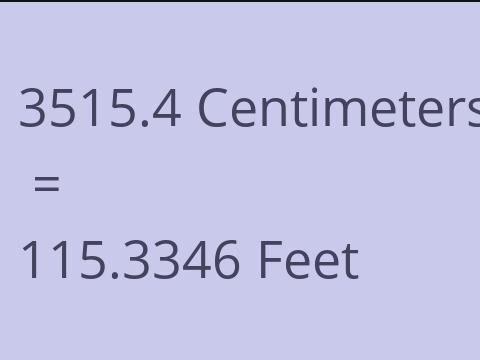 3515.4 CM TO FEET