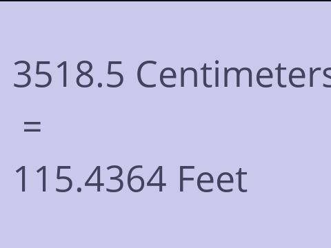 3518.5 CM TO FEET