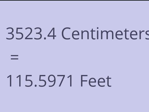 3523.4 CM TO FEET