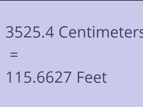 3525.4 CM TO FEET