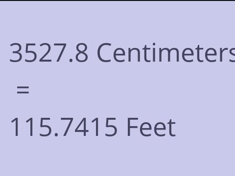 3527.8 CM TO FEET