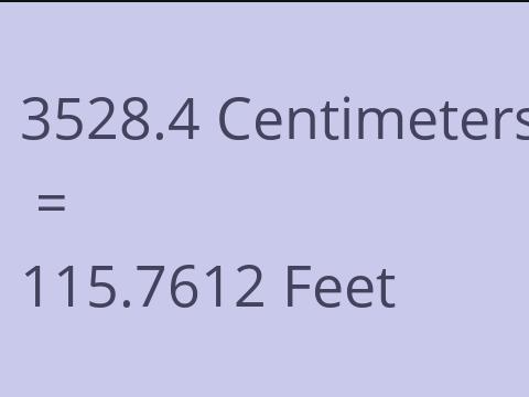 3528.4 CM TO FEET