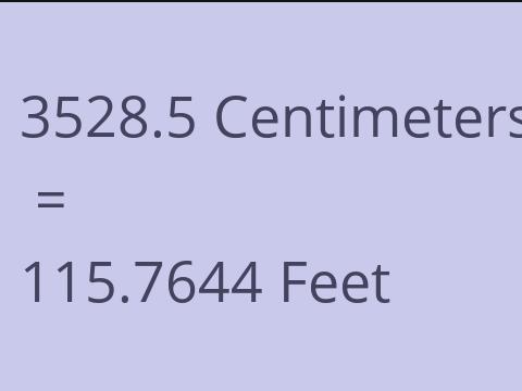 3528.5 CM TO FEET