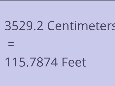 3529.2 CM TO FEET