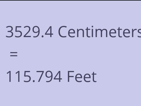 3529.4 CM TO FEET