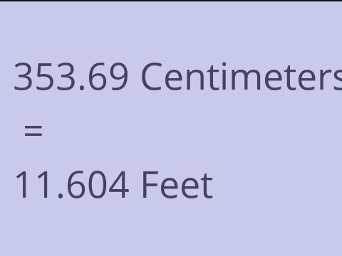 353.69 CM TO FEET