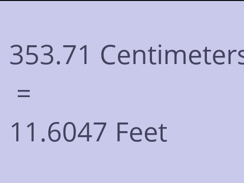 353.71 CM TO FEET