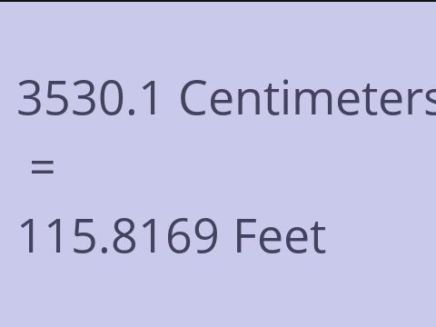 3530.1 CM TO FEET