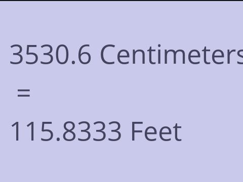 3530.6 CM TO FEET