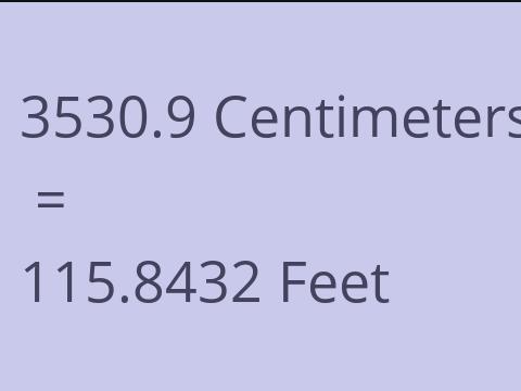 3530.9 CM TO FEET
