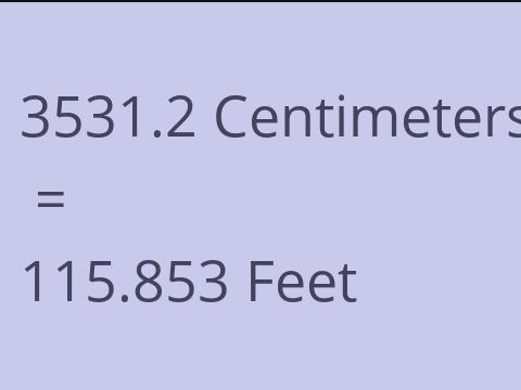 3531.2 CM TO FEET