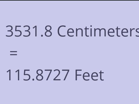 3531.8 CM TO FEET