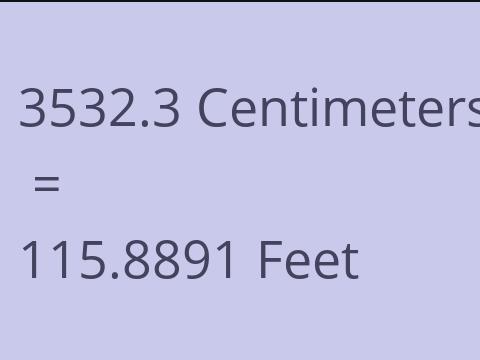 3532.3 CM TO FEET