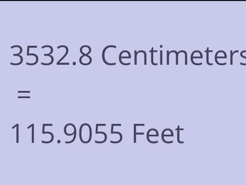 3532.8 CM TO FEET