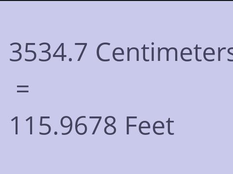 3534.7 CM TO FEET