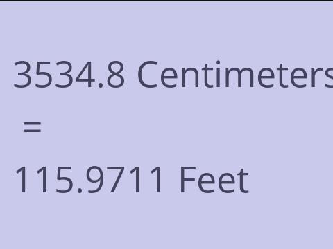 3534.8 CM TO FEET