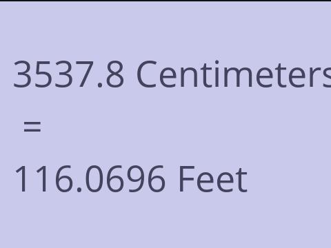 3537.8 CM TO FEET