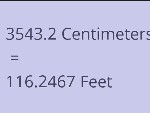 3543.2 CM TO FEET