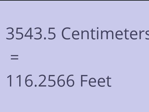 3543.5 CM TO FEET