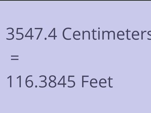 3547.4 CM TO FEET