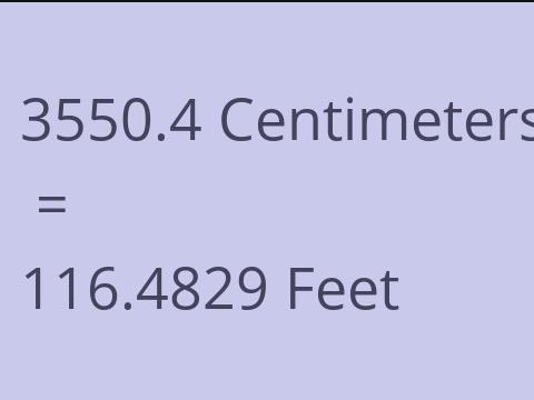 3550.4 CM TO FEET
