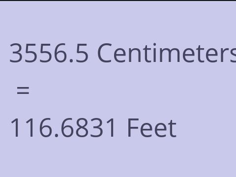 3556.5 CM TO FEET