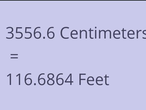 3556.6 CM TO FEET