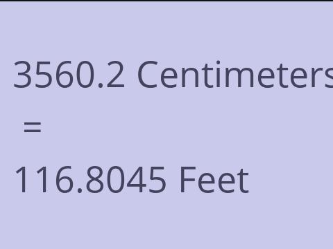 3560.2 CM TO FEET