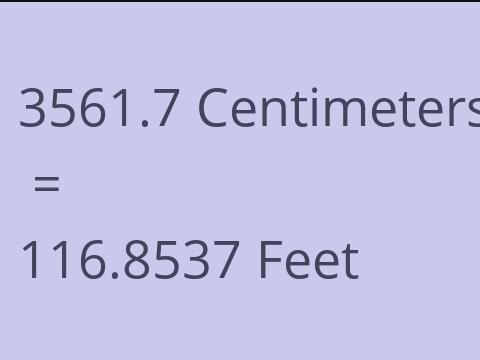 3561.7 CM TO FEET