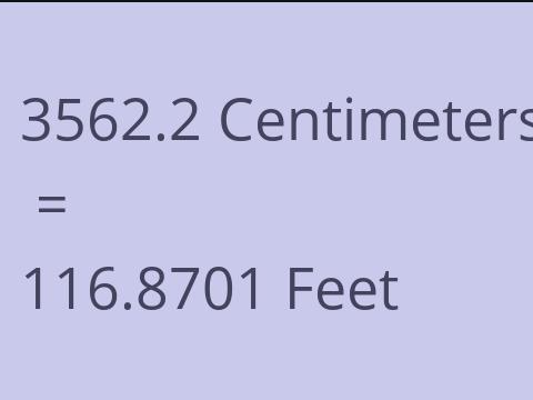 3562.2 CM TO FEET